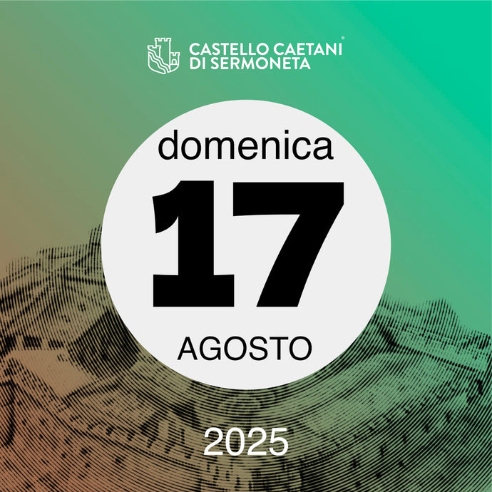 Domenica 17 Agosto 2025 - Castello Caetani