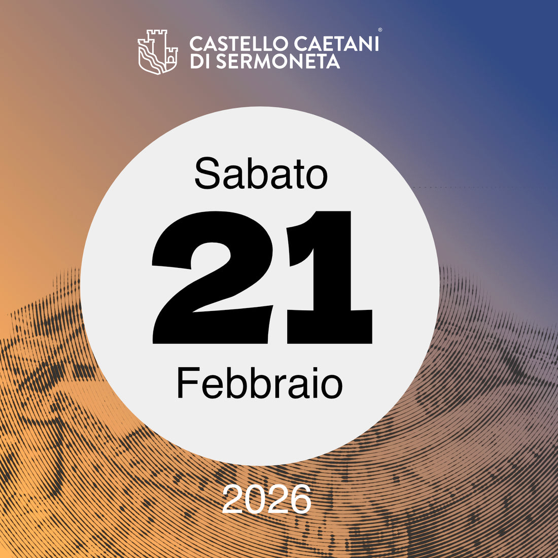 Saturday, February 21, 2026 - Caetani Castle
