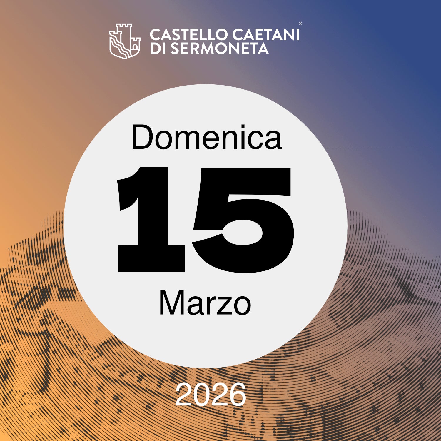 Domenica 15 marzo 2026 - Castello Caetani