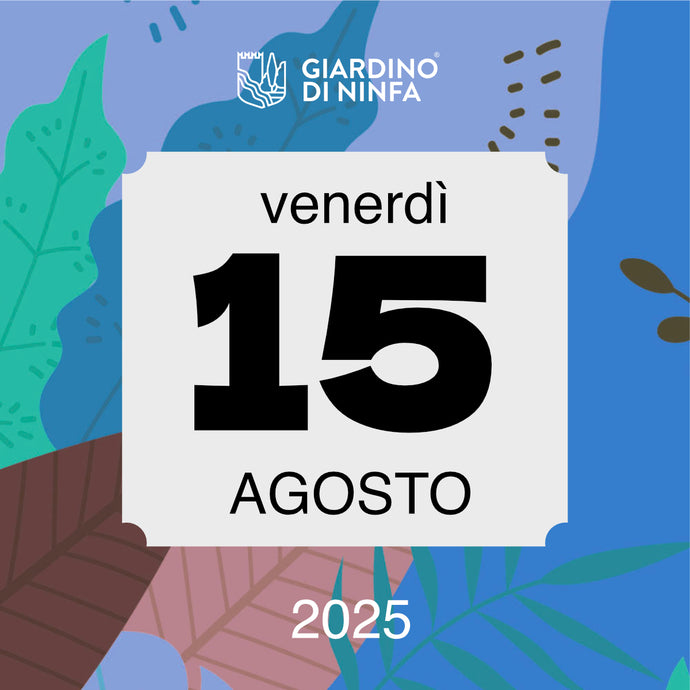 Venerdì 15 Agosto 2025 - Giardino di Ninfa